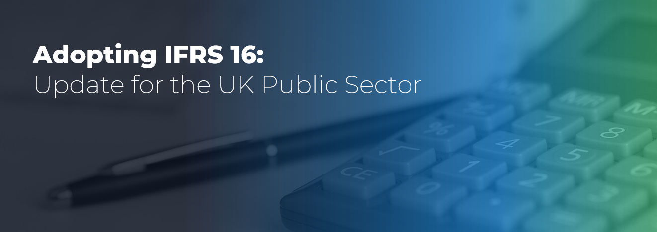 Adopting IFRS 16 – Update for the UK Public Sector